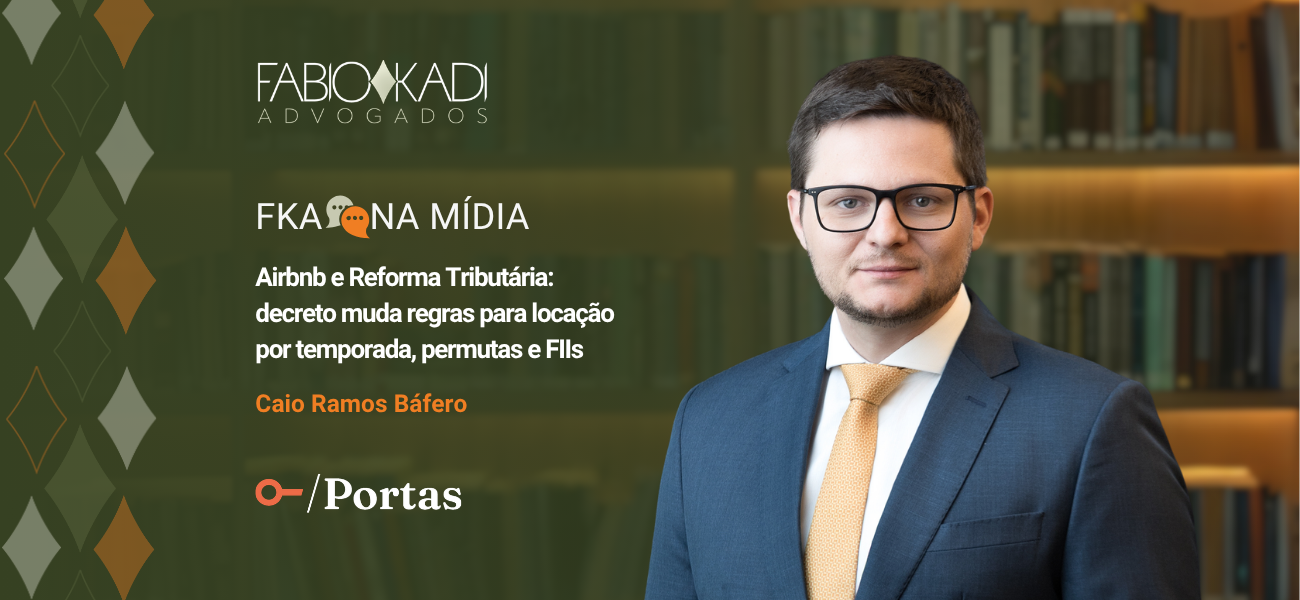 Portas | Airbnb e Reforma Tributária: decreto muda regras para locação por temporada, permutas e FIIs